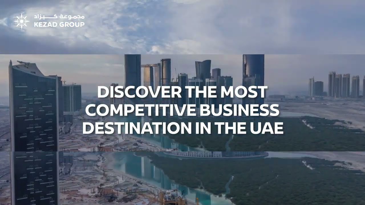 KEZAD - The most competitive business destination in the UAE