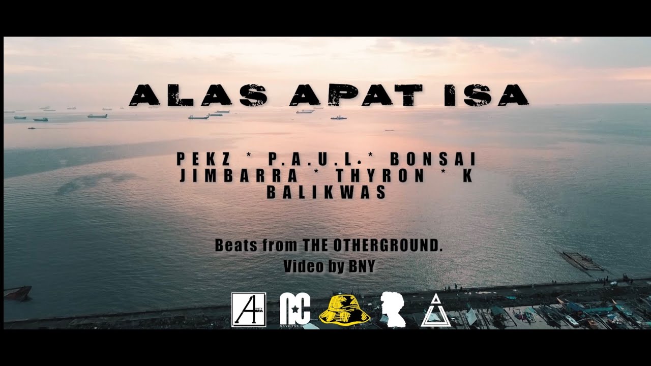 ALAS APAT ISA ( OFFICIAL MUSIC VIDEO) PEKZ , P.A.U.L. , BONSAI , JIM BARRA , K , THYRON , BALIKWAS 