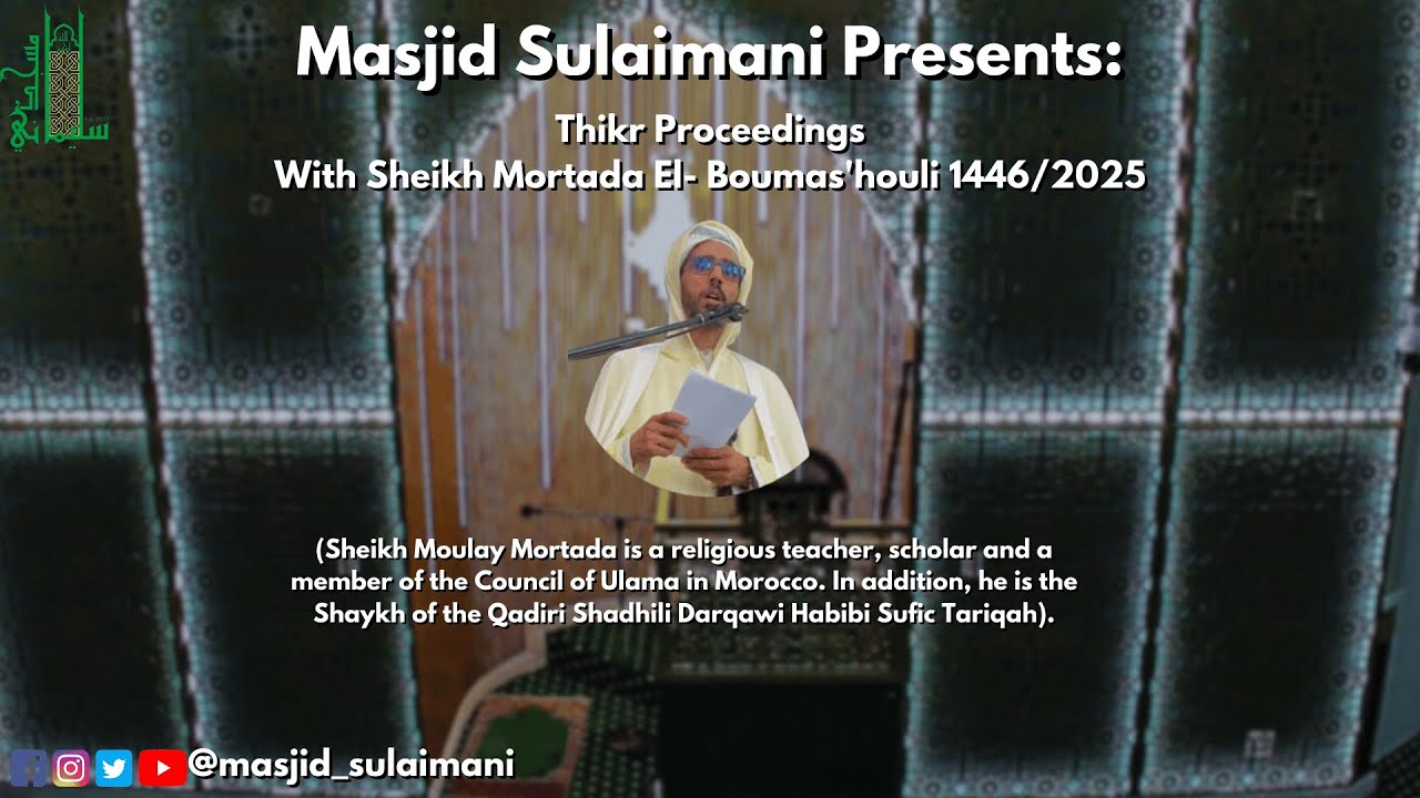 Masjid Sulaimani Thikr Proceedings With Sheikh Mortada El- Boumas'houli 1446/2025