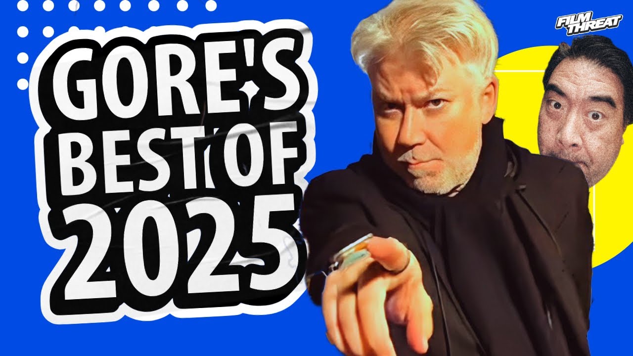 CHRIS GORE'S BEST MOVIES OF 2025 | Film Threat Livecast