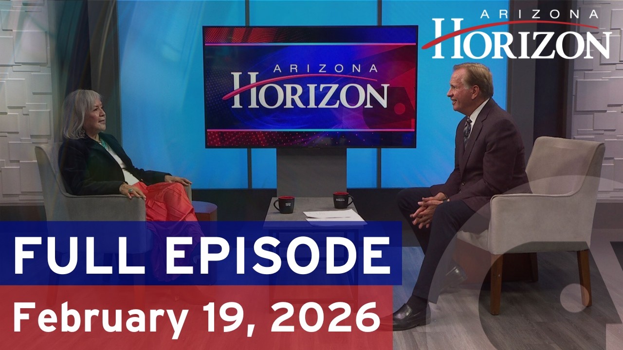 Arizona Horizon | February 19, 2026 | Full Episode