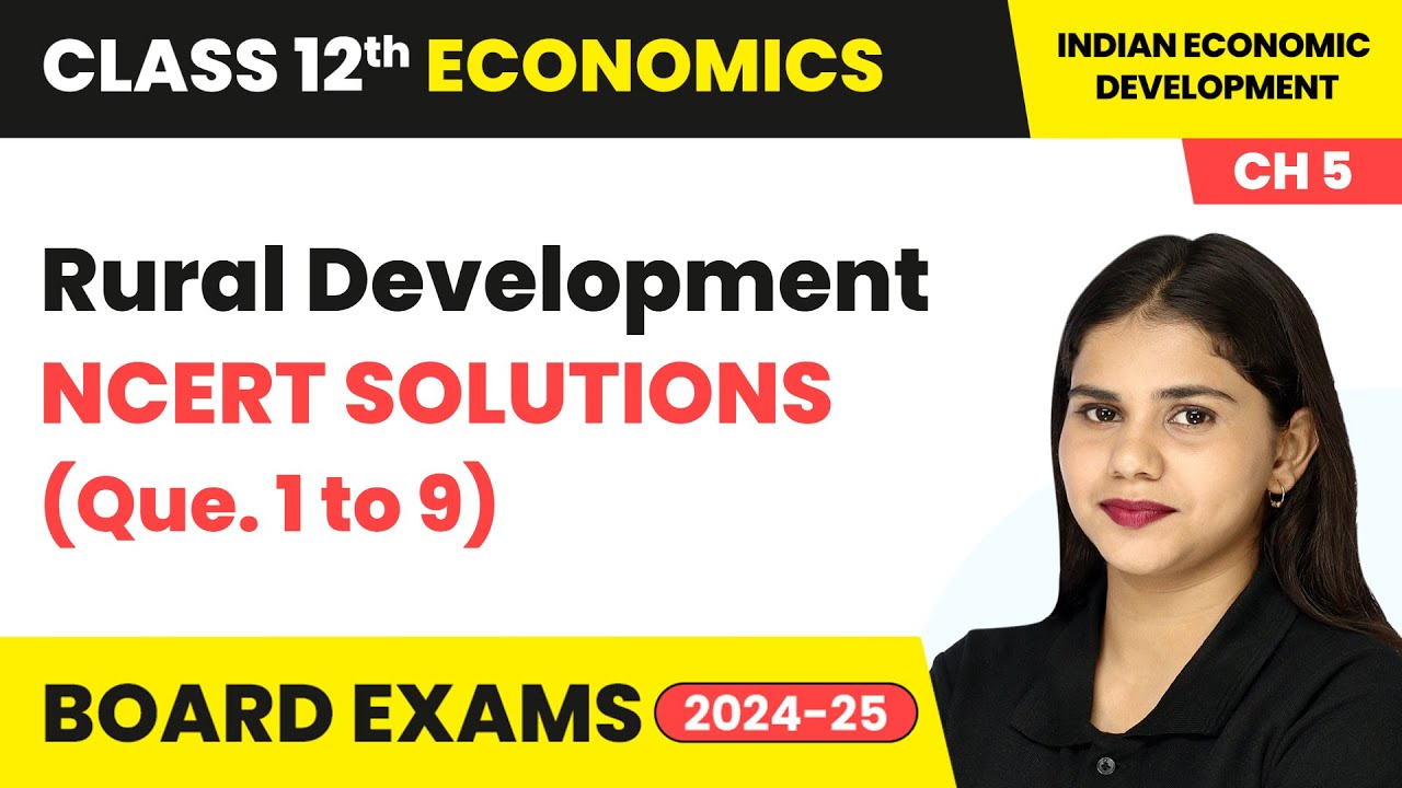 Rural Development - NCERT Solutions (Que. 1 to 9) | Class 12 Economics Chapter 5 | CBSE 2024-25
