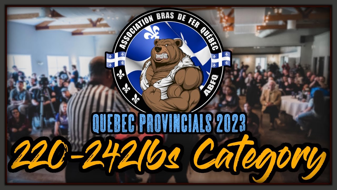 Quebec Arm Wrestling Provincial tournament 2023 - 220-242 lbs Category