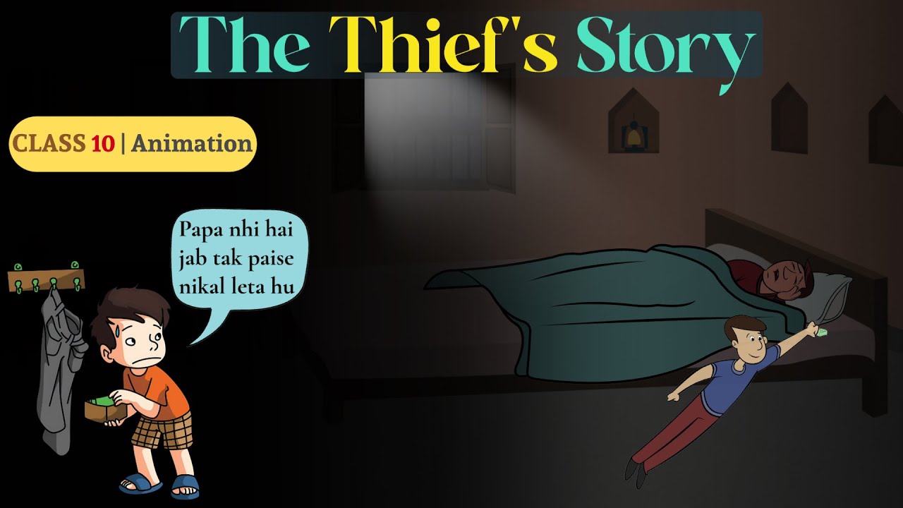 The Thief's Story Class 10 | Class 10 English Chapter 2 Full Animated Explanation