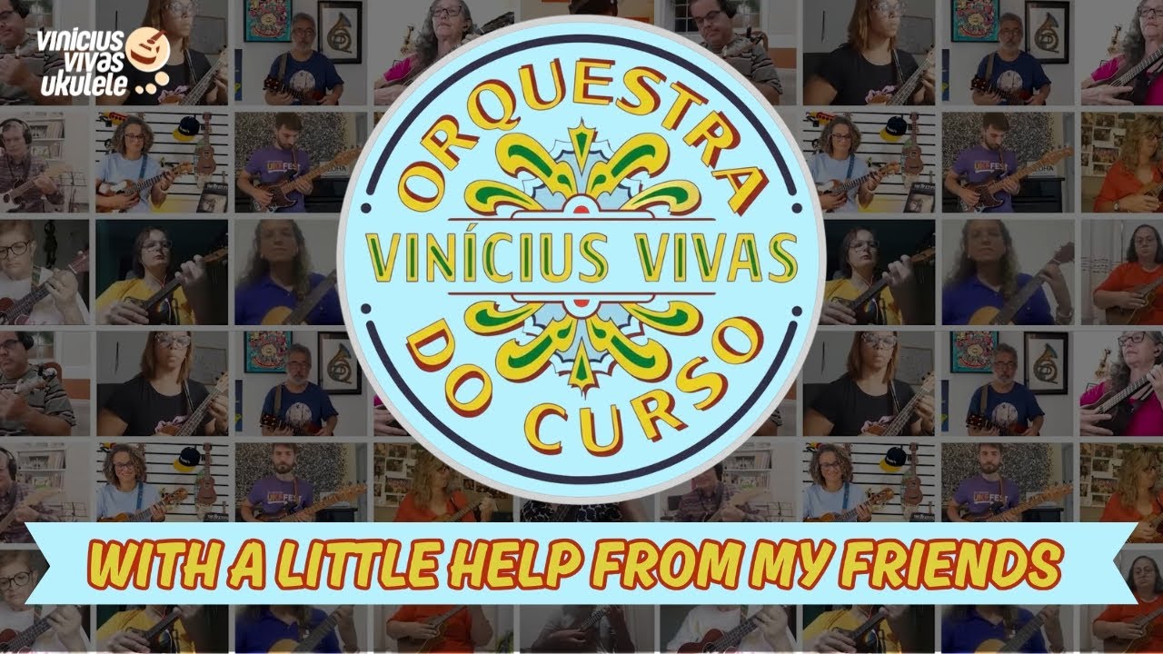 With a little help from my friends - Orquestra do Curso Ukulele com Vin&iacute;cius Vivas