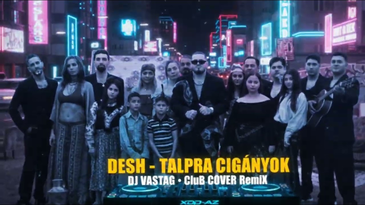 DESH - TALPRA CIGÁNYOK ( DJ VASTAG • CluB COVER RemiX )