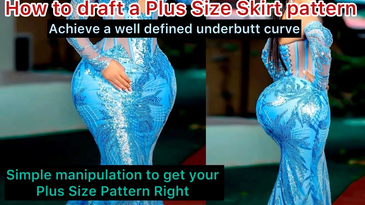 How to draft a Plus size skirt pattern to achieve a well defined butt /plus skirt 