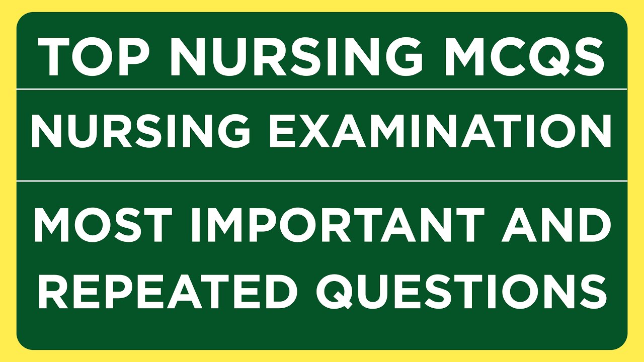 TOP NURSING MCQ WITH IMPORTANT AND REPEATED QUESTIONS | Nursing Competitive Exam Question | Nursing