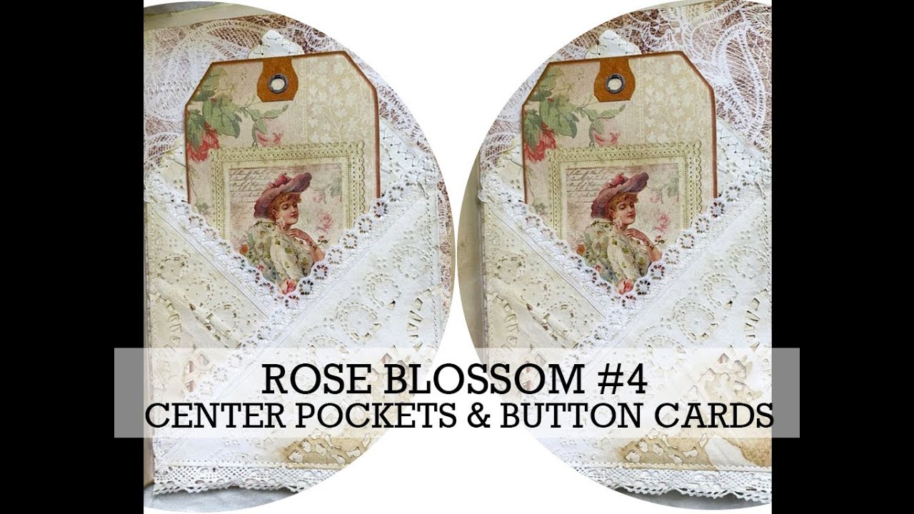 BLOSSOM ROSE #4 Center pockets & button cards