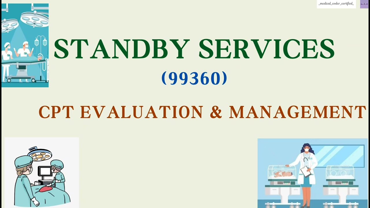 STANDBY SERVICES| CPT EVALUATION & MANAGEMENT| CPT TOPICS| MEDICAL CODING AND BILLING