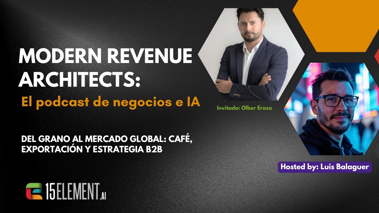 Del grano al mercado global: Café, exportación y estrategia B2B con Olber Erazo