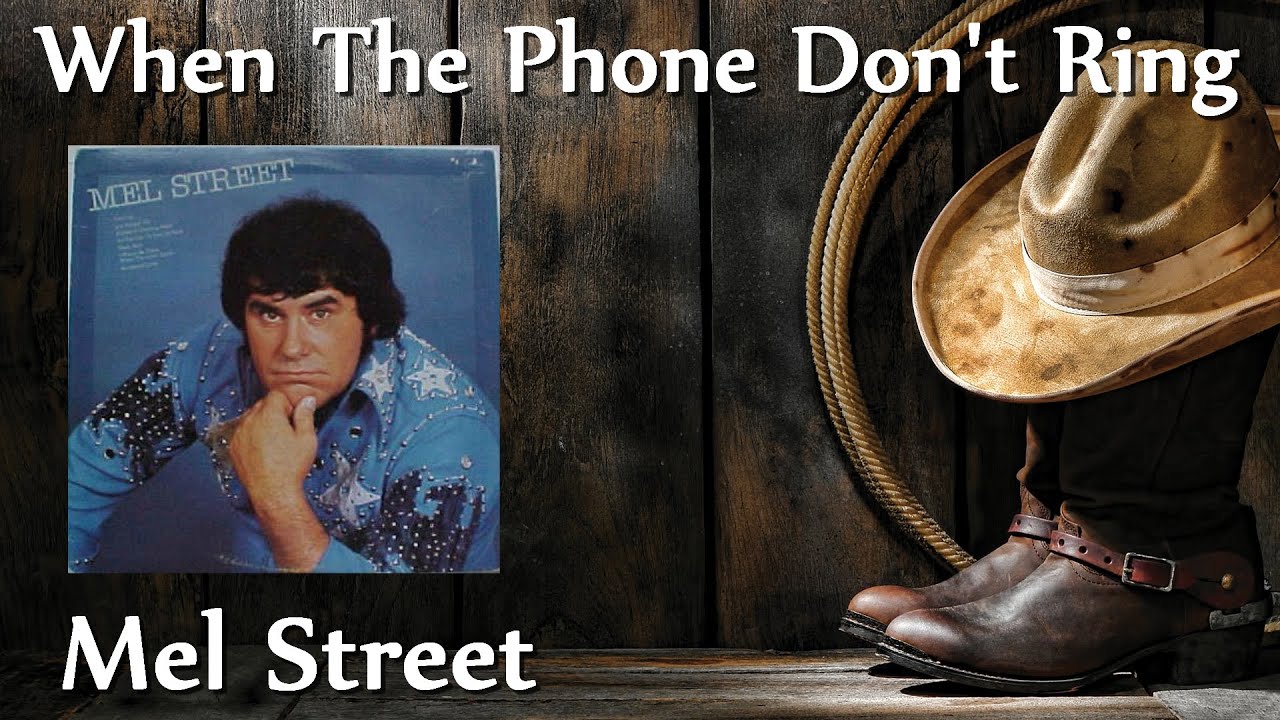 Mel Street - When The Phone Don't Ring