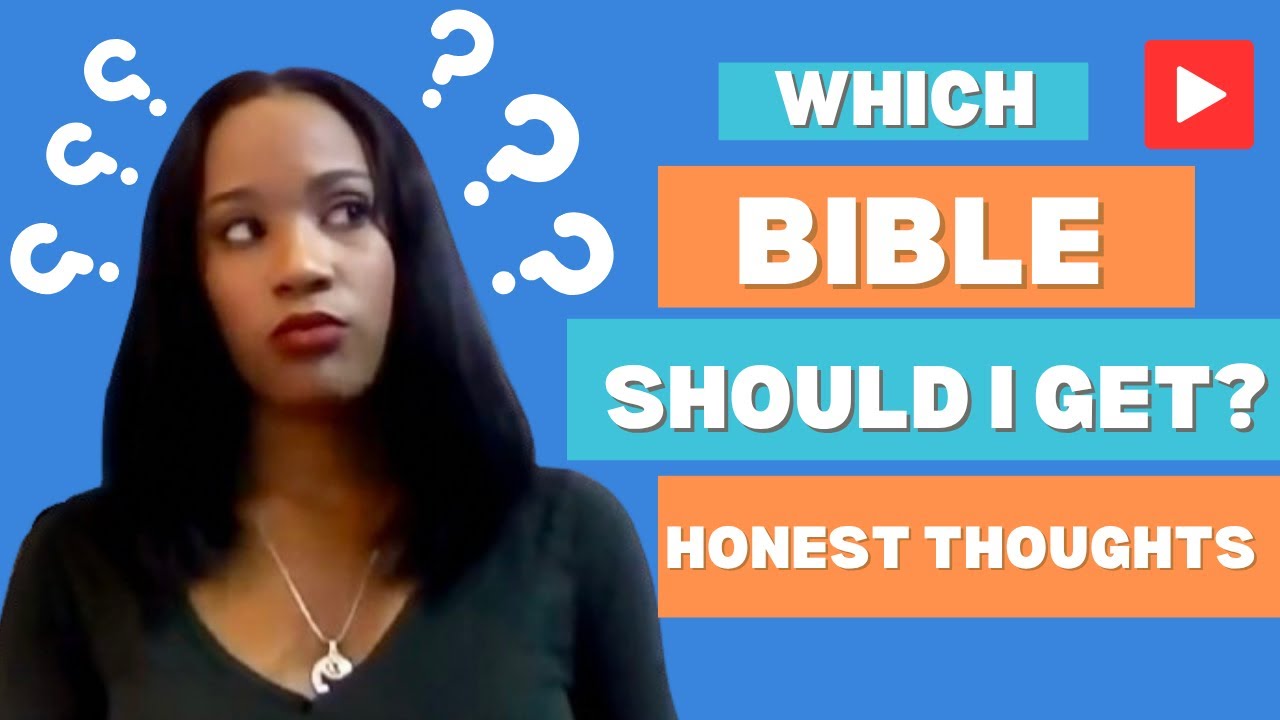 What Bible Should I Get? Review of some of my Bibles and versions!