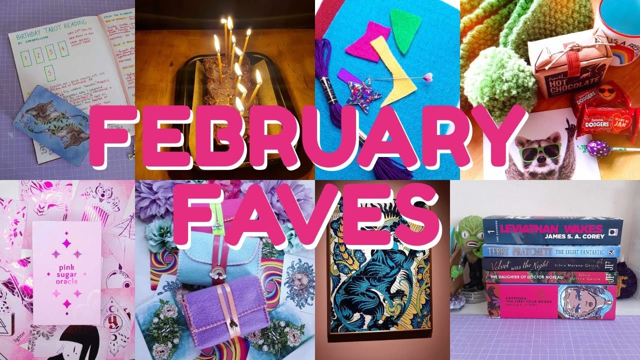 😍February Faves & Shenaningans