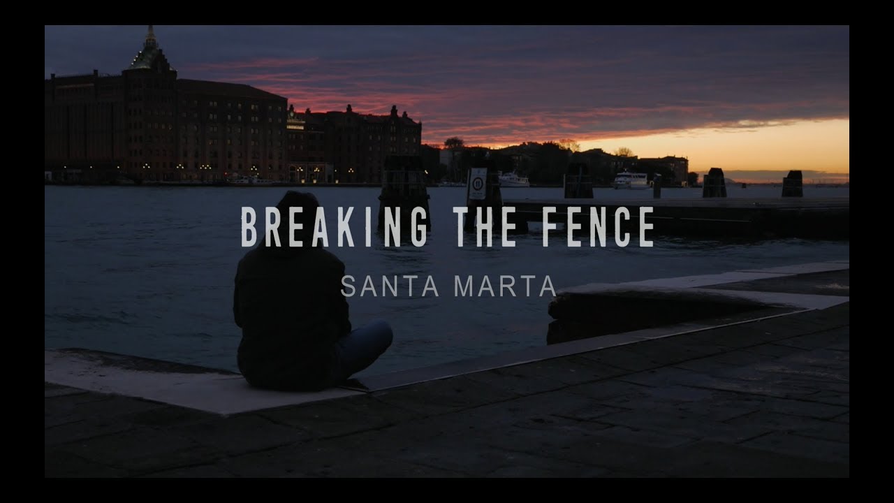 Breaking The Fence - Santa Marta