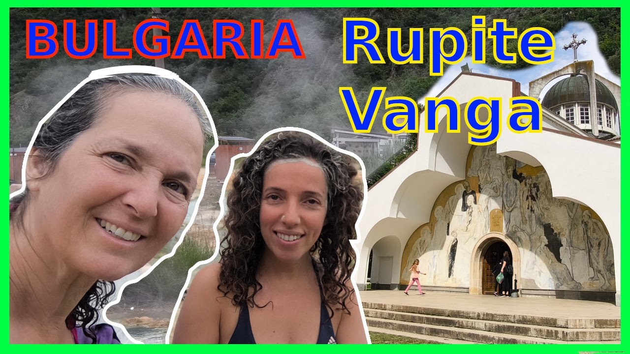 Bulgaria Vlog: Petrich, Rupite Hot Springs, Heraclea Sintica, and Baba Vanga