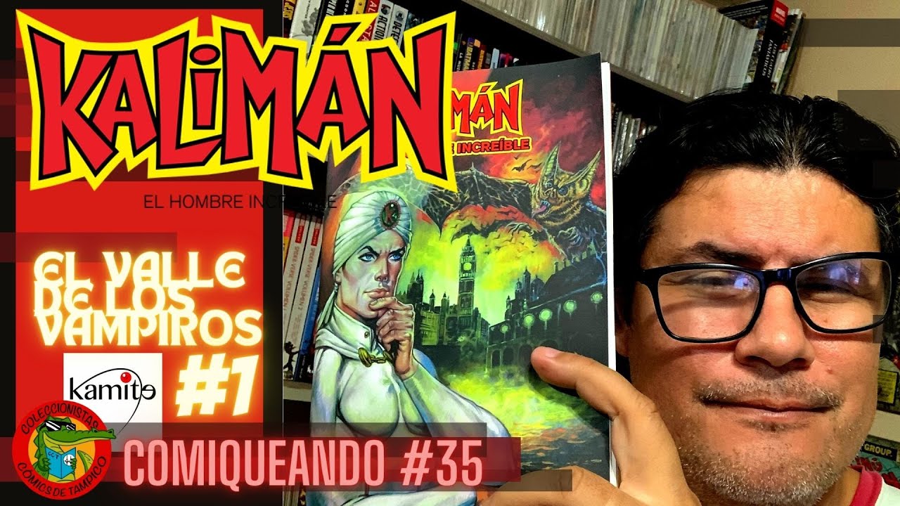 KALIM&Aacute;N EL HOMBRE INCRE&Iacute;BLE El valle de los vampiros #1 KAMITE Comiqueando #35