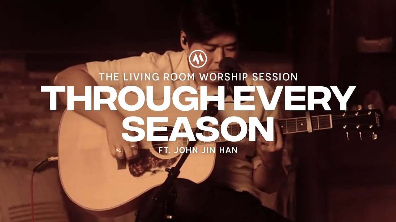 Through Every Season (feat. John Jin Han) | Anchored Music