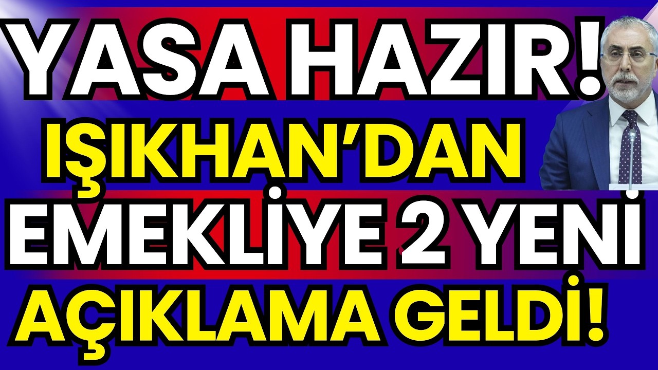 Son Dakika! EMEKLİYE YASA HAZIR: Bakan Işıkhan'dan 2 Yeni Açıklama Geldi!