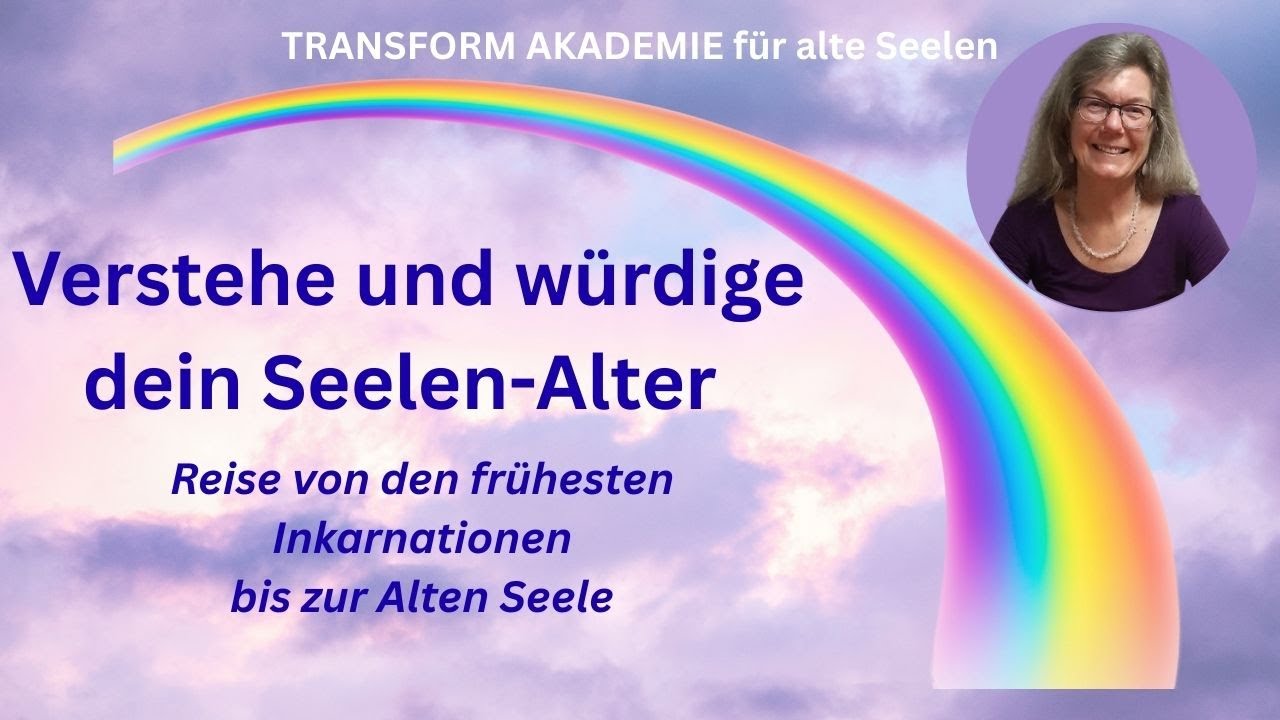 Verstehe und würdige dein Seelenalter! Reise von der ersten Inkarnation zum Zustand der alten Seele