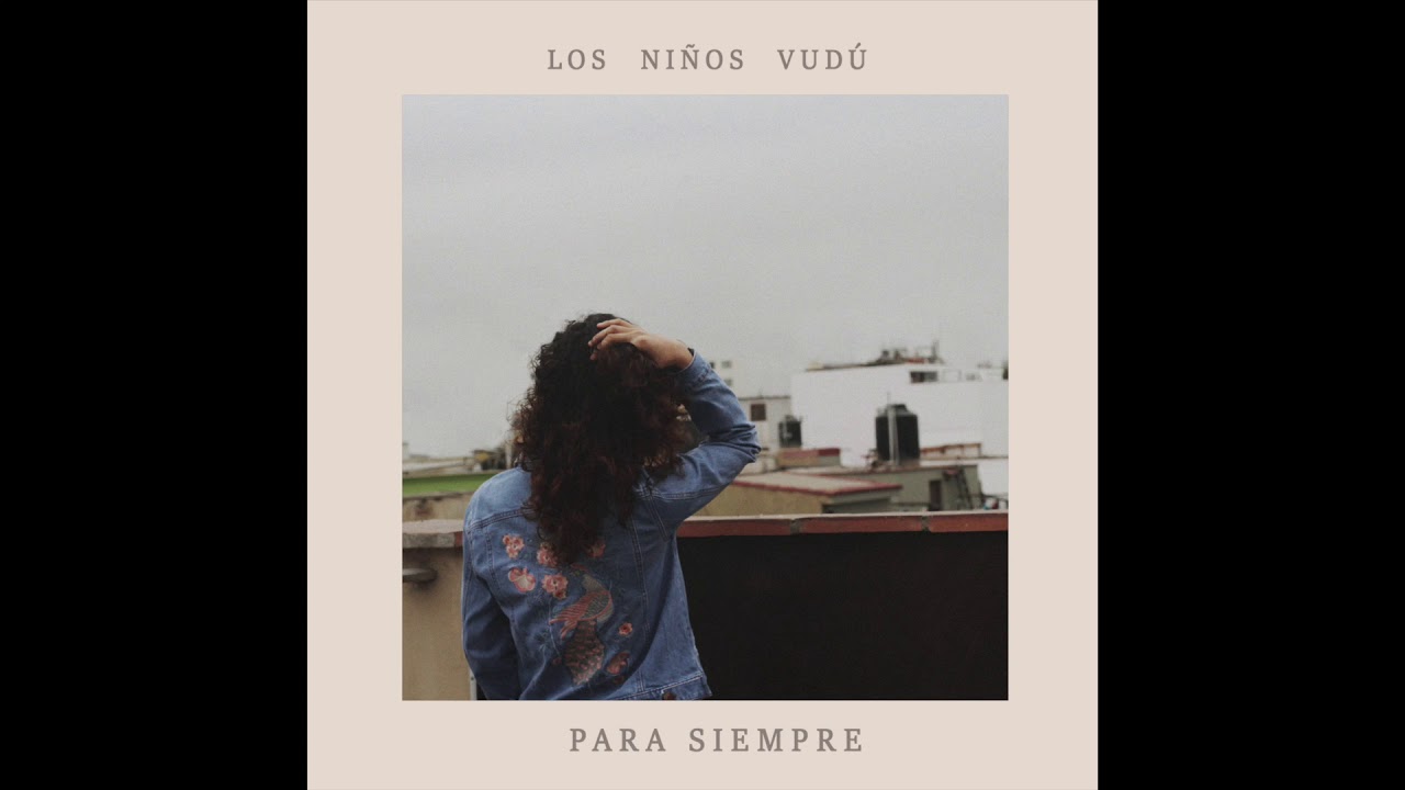 Los Niños Vudú - Para Siempre