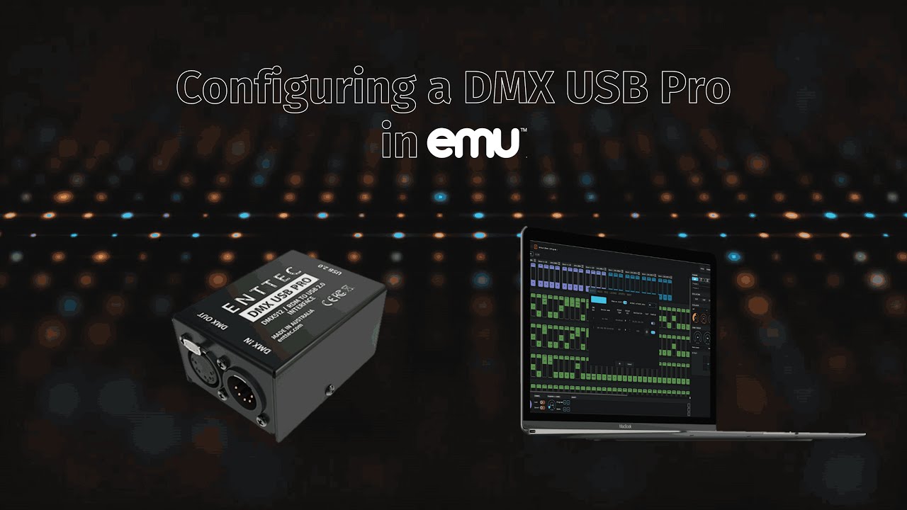 ENTTEC Tech Tips: Configuring a DMX USB Pro in EMU
