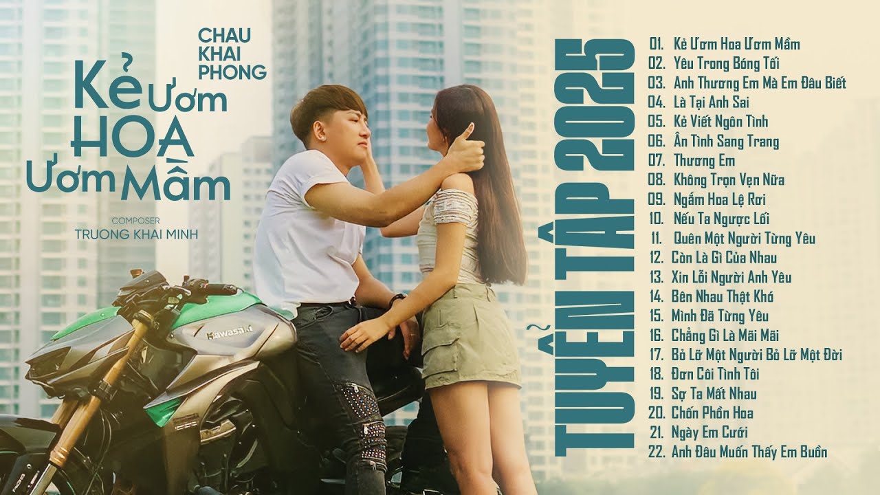 KẺ ƯƠM HOA ƯƠM MẦM - YÊU TRONG BÓNG TỐI | Những Bài Hát Nhạc Trẻ Hay Nhất Của Châu Khải Phong 2025