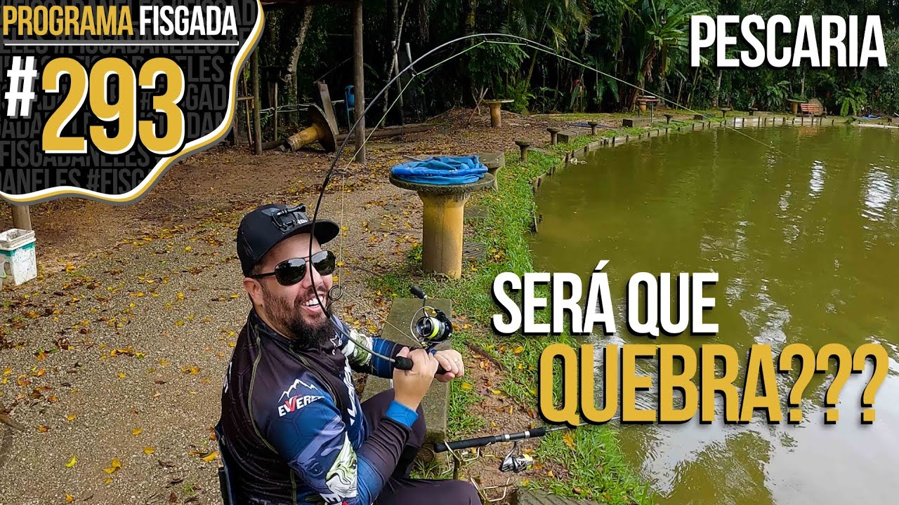 SERÁ QUE QUEBRA??? (PESCARIA)