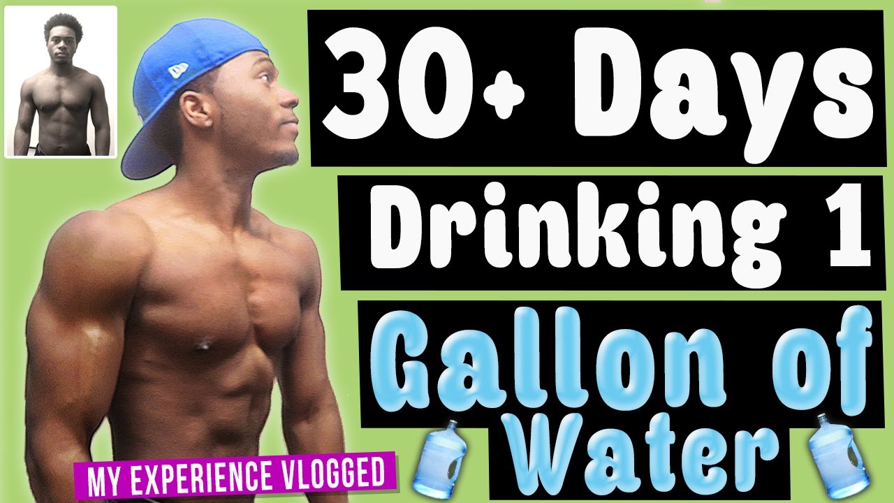 My Experience Drinking A Gallon of Water A Day For Over 30 Days!