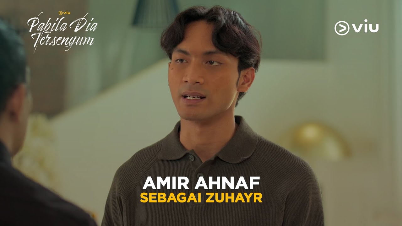 Amir Ahnaf sebagai Zuhayr #PabilaDiaTersenyum