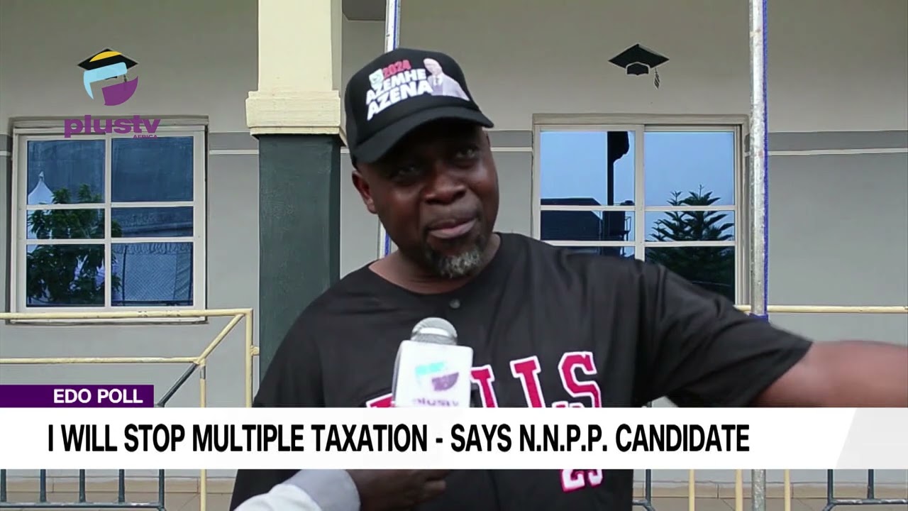 Edo Poll I Will Stop Multiple Taxation - N N P P Candidate