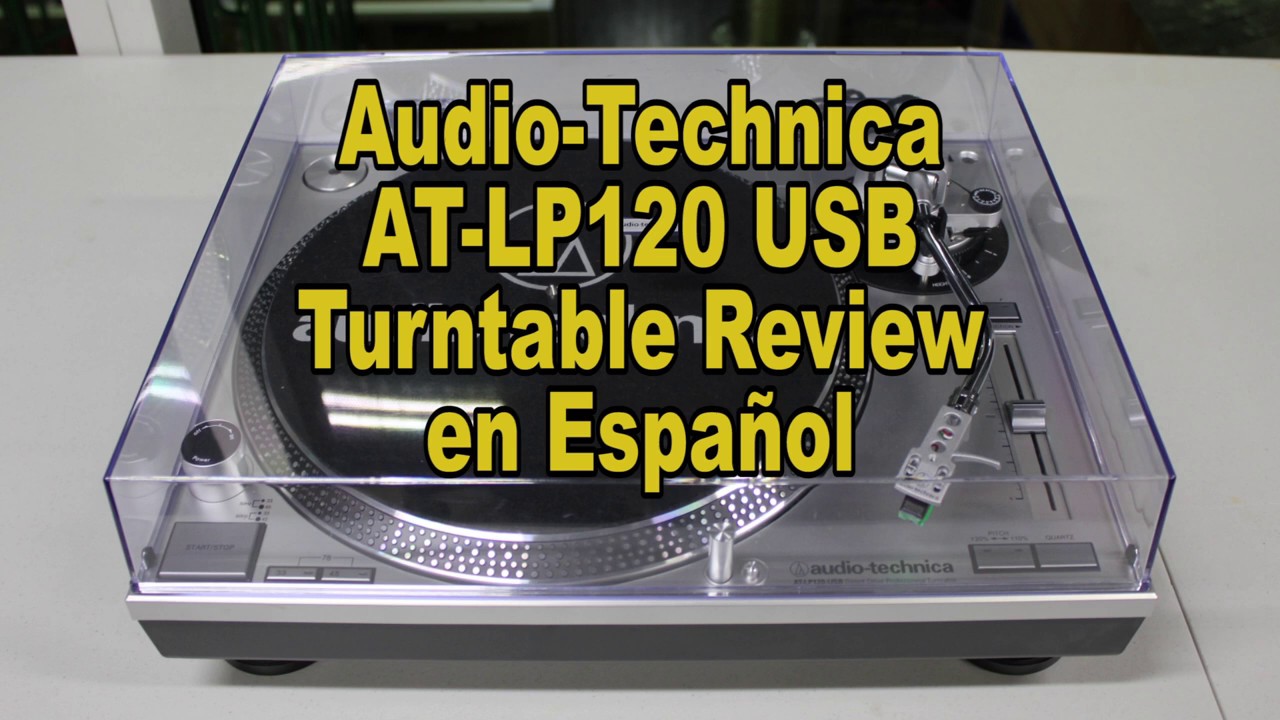 Audio Technica AT LP120 USB Review en Español.