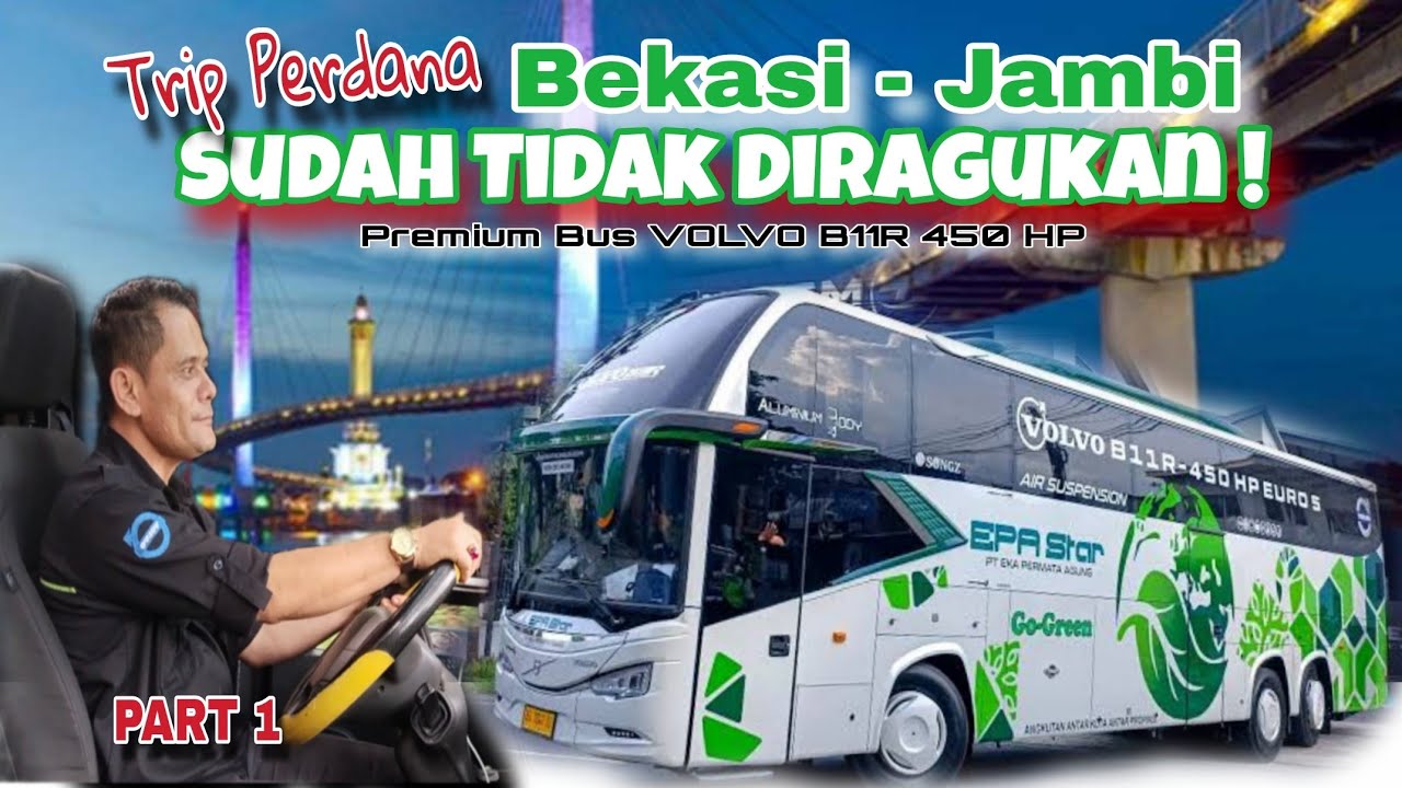 COBAIN BUS PREMIUM DIJALUR JAMBI⁉️ Trip Bekasi - Jambi with EPA Star Volvo B11R 450 HP, PART 1