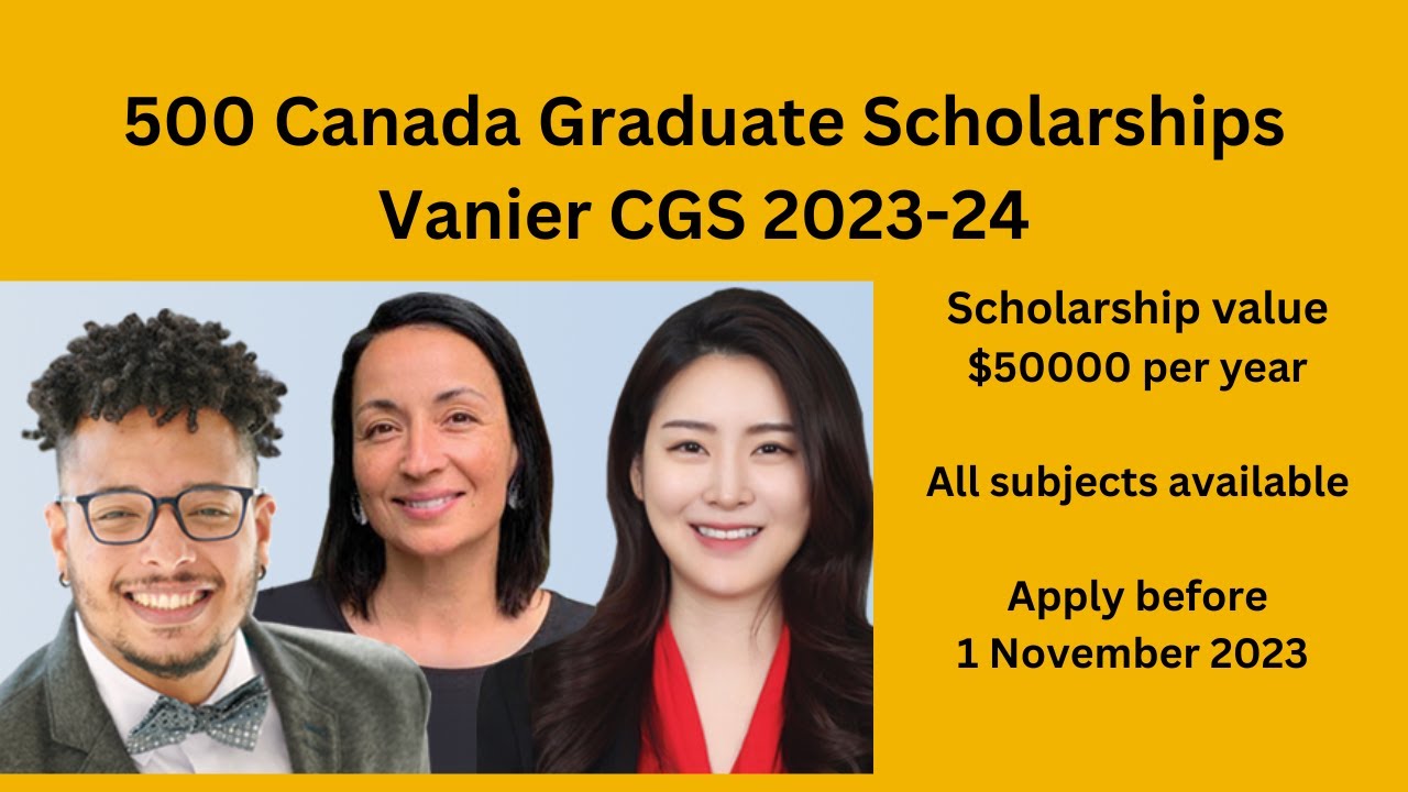 500 Scholarships in Canada open / Vanier CGS scholarships