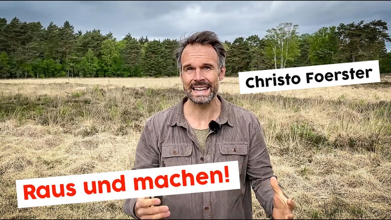 Raus und machen! Christo Foerster über die große Kraft der kleinen Abenteuer