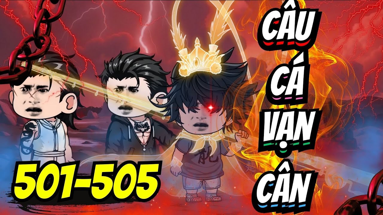Full 501-505 | CÂU CÁ VẠN CÂN - Đắng Vietsub