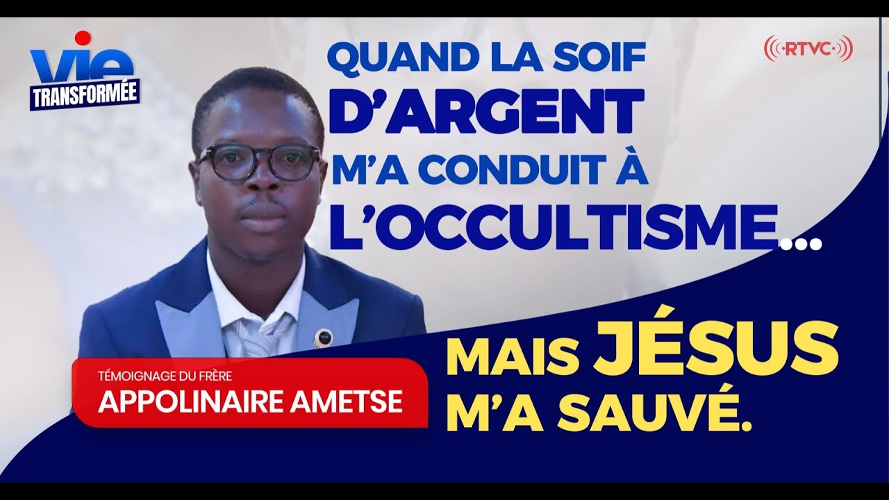 VIE TRANSFORMEE D'APPOLINAIRE AMETSE : La soif d’argent m’a conduit à satan…Jésus m’a délivré.