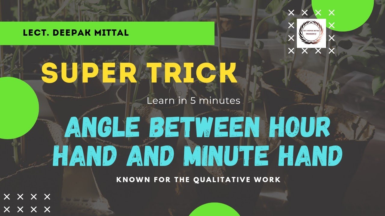 Angle Between Hour Hand & Minute Hand of a Clock (Super Shortcut)