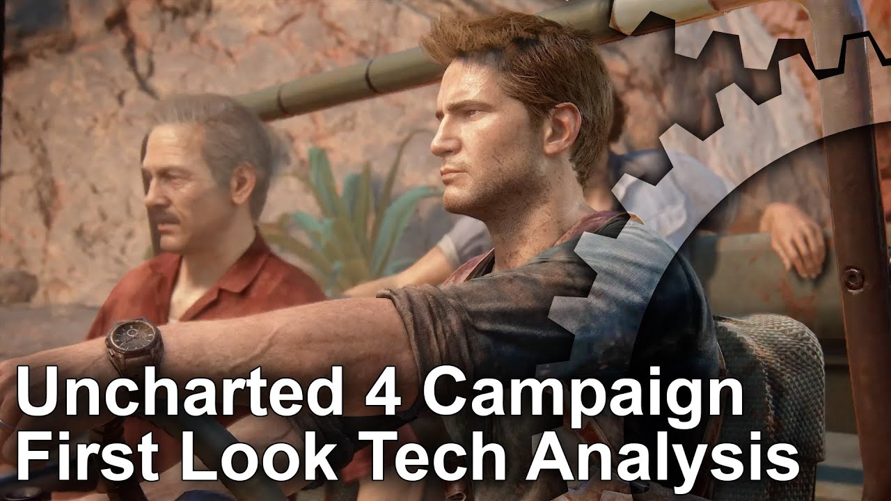 Uncharted 4 Single-Player First Look Tech Analysis [Work in Progress]