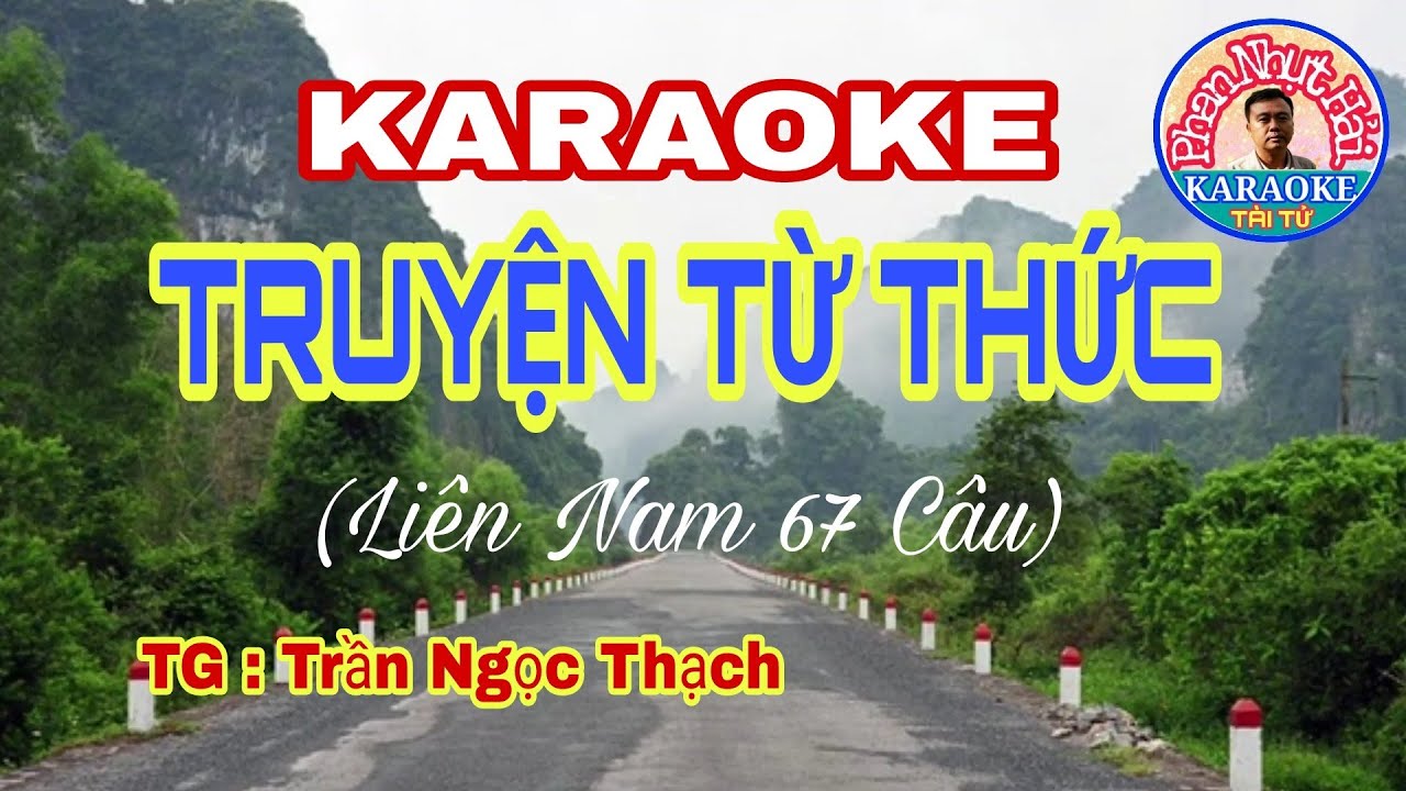 karaoke TRUYỆN TỪ THỨC | Liên Nam 67 Câu | TG : Trần Ngọc Thạch