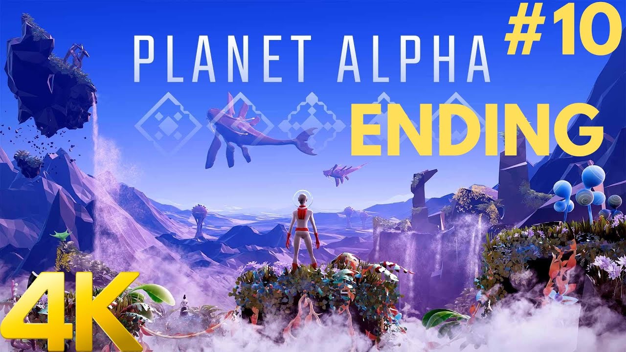 PLANET ALPHA PC 4K Gameplay Playthrough #10 - Area 10 (ENDING)