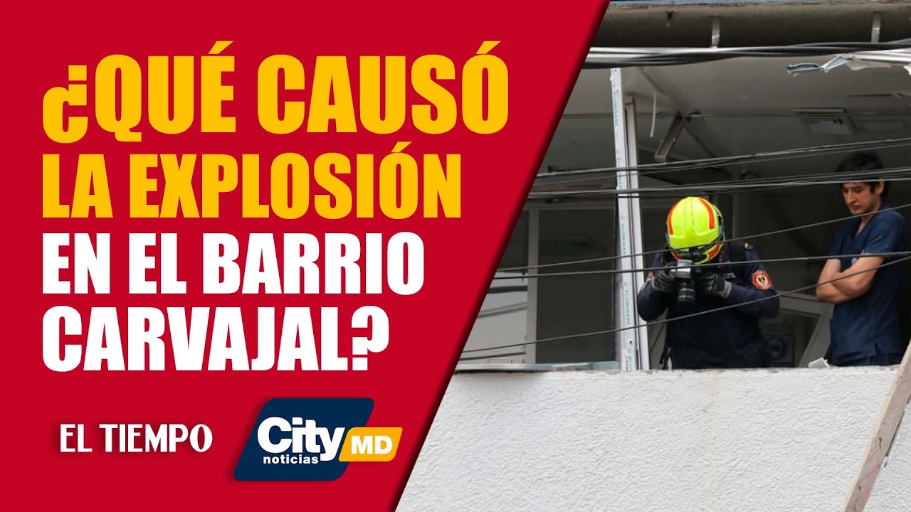 CityNoticias 7 de abril: Explosi&oacute;n en barrio Carvajal: Investigan causas del estallido en Bogot&aacute;
