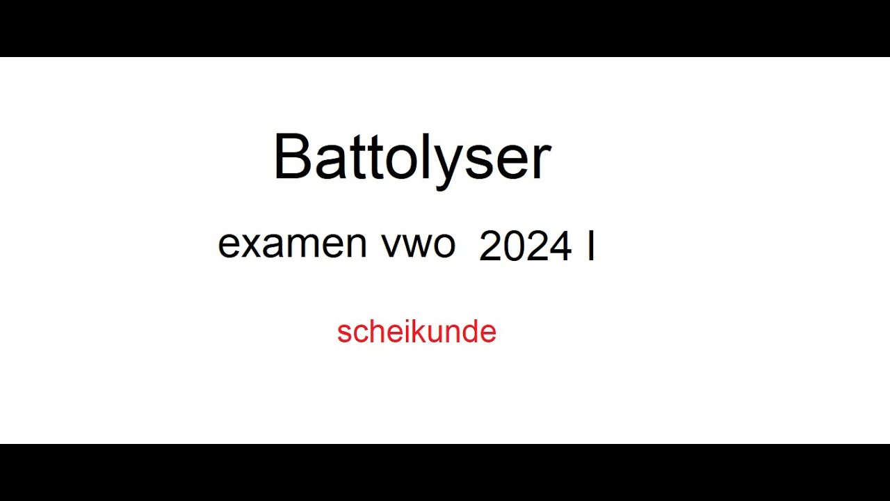 Battolyser vwo examen 2024 I
