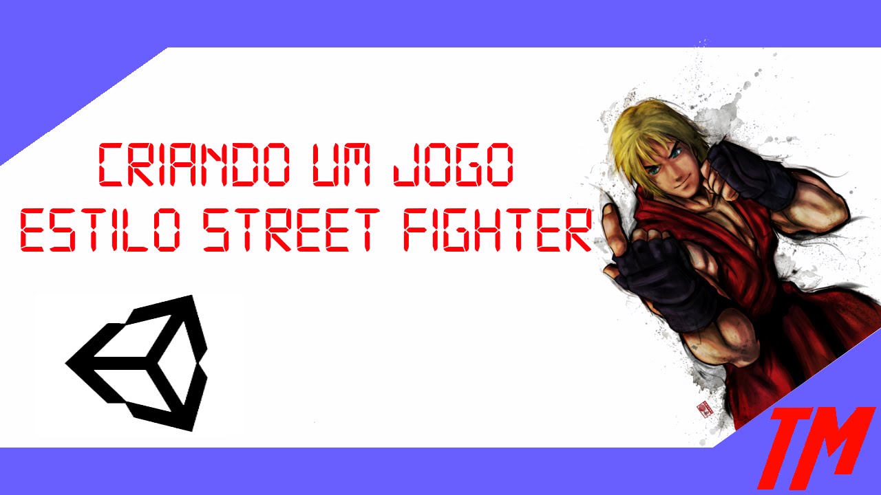 Unity 2D - Criado um jogo de luta (Street Fighter)