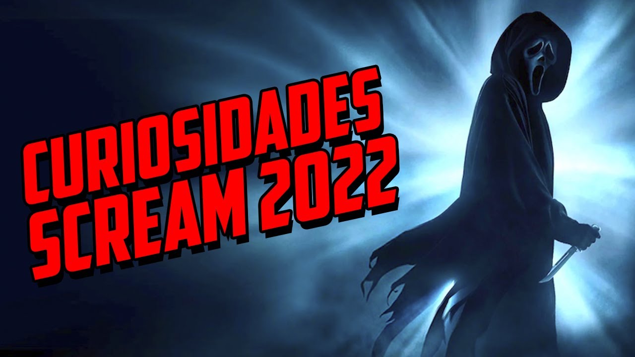 SCREAM 2022 - CURIOSIDADES.
