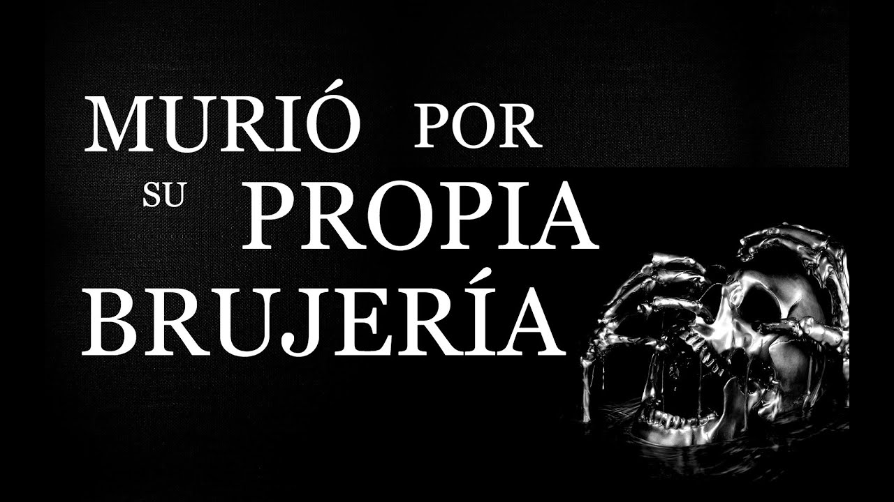 Murió por su propia brujería ⎮El rincón del horror⎮Relatos de brujeria