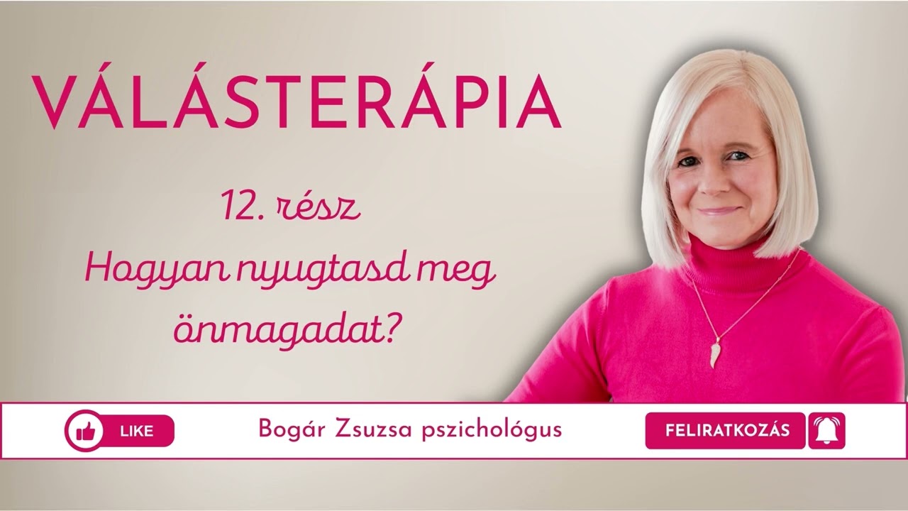Válásterápia 12. rész: Hogyan nyugtasd meg önmagad?