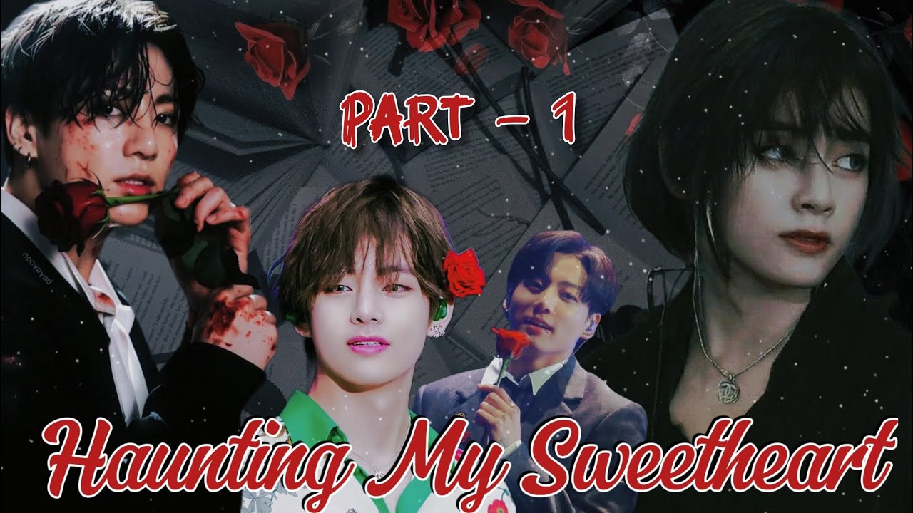 Haunting☠️ My😈 Sweetheart🫀 || Part 1 || Staring of a 