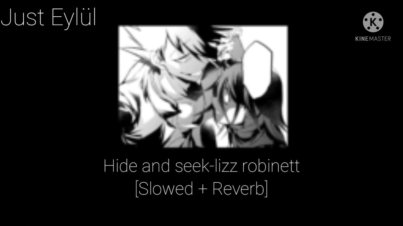 Hide and seek-Lizz robinett [Slowed + Reverb]