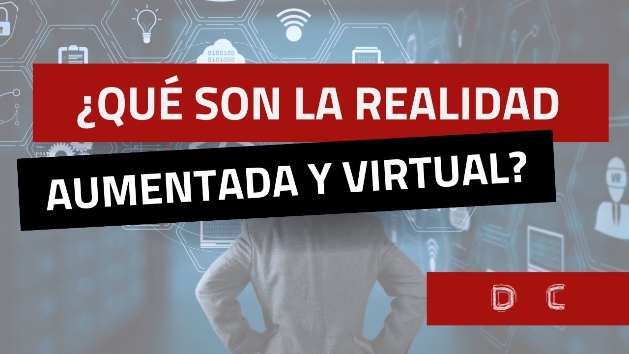 &iquest;Qu&eacute; son la Realidad Aumentada y la Realidad Virtual?
